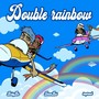 Double Rainbow