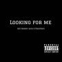 Looking For Me (Explicit)