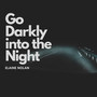 Go Darkly into the Night