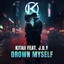 Drown Myself (feat. J.O.Y)