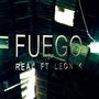 FUEGO (feat. REAL OPONENTE & LEON K)