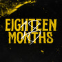 Eighteen Months