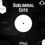 Subliminal Cuts