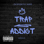 Trap Addict (Explicit)