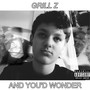 And You'd Wonder (Explicit)