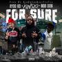 For Sure (feat. Ayoo KD & NGBDon) [Explicit]