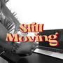 Still Moving (Explicit)