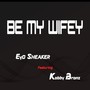 Be My Wifey (Remastered)