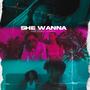 She Wanna (feat. R4fz) [Explicit]