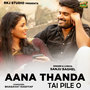 Aana Thanda Tai Pile O