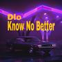 Know No Better (Explicit)