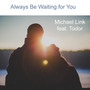 Always Be Waiting for You (Radio Edit)
