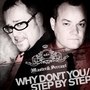 Step by Step / Why Don't You (*** My Fu**ing ***)