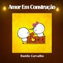 Amor em Construção