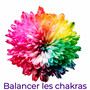 Balancer les chakras – Évacuer le stress par le yoga, musique douce et relaxante pour trouver la paix intérieure et aimer soi-même