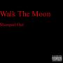 Walk The Moon (Explicit)