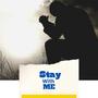 Stay with me