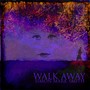 Walk Away