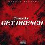 GET DRENCHED (feat. Wealthyskii) [Explicit]