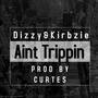 Ain't Trippin (Explicit)