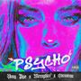 PSYCHO (feat. Meraghice & Yung Pipe)