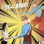 I Fall Apart