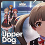 THE IDOLM@STER MILLION MOVEMENT OF STARDOM ROAD 02 Upper Dog