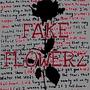 Fake Flowerz (Explicit)