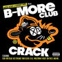 B-More Club Crack (Aaron Lacrate & Debonair Samir Present)