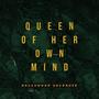 Queen Of Her Own Mind (Explicit)