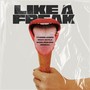 Like a Freak (Explicit)