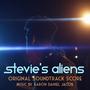 Stevie's Aliens (Remastered Original Short Film Soundtrack)