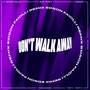 Don't Walk Away (Edson Faiolli Remix)