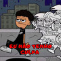 Eu Não Tenho Culpa (Explicit)