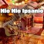 Hio Hio Ipsanio (Explicit)