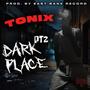 Dark Place Pt. 2 (feat. Tonix) [Explicit]