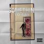 Somethin' to Say (feat. Bobby Craves, Feral Serge & Wann Sklobi) [Explicit]