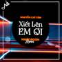 Xiết Lên Em Ơi (Remix)