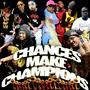 Chances Make Champions (Explicit)