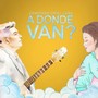 A Dónde Van?