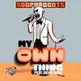 MY OWN THING (feat. DeRay Davis) [Explicit]