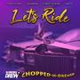 Let's Ride (feat. CrazyChris, Lazarow, Christ Is King, Haste, Chopped & Drewed by DJ Disciple Drew)