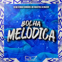 Bolha Melódica (Explicit)