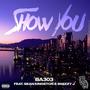 Show You (feat. Sean Kingston & Swizzy J) [Explicit]