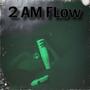 2 AM Flow (Explicit)