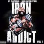 Iron Addict, Vol. 1: ISYMFS (Explicit)