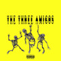 The Three Amigos (Explicit)