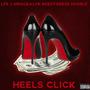 Heels Click (feat. LFE Reezy & Reese Hu$$le) [Explicit]