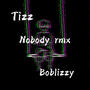 Nobody rmx (feat. Boblizzy)