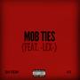 MOB TIES (feat. -LEX-) [Explicit]